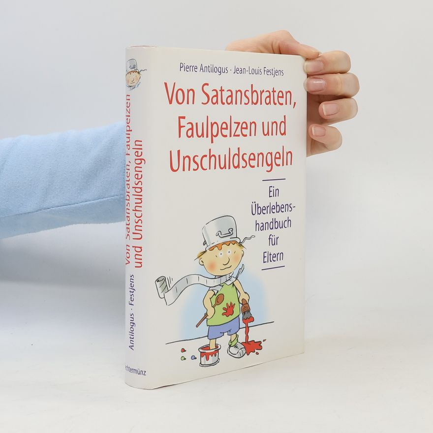 Pierre Antilogus Von Satansbraten, Faulpelzen und Unschuldsengeln