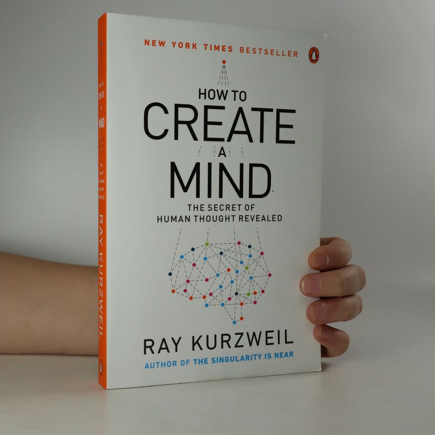 Ray Kurzweil How to Create a Mind