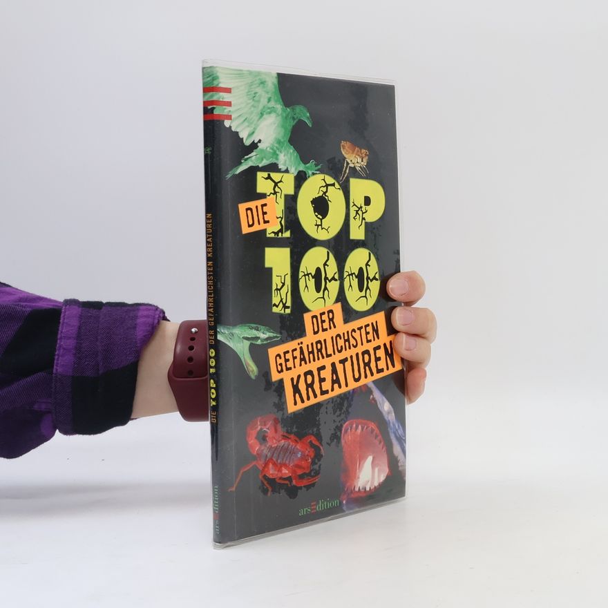 Andreas Jäger Die Top 100 der gefährlichsten Kreaturen