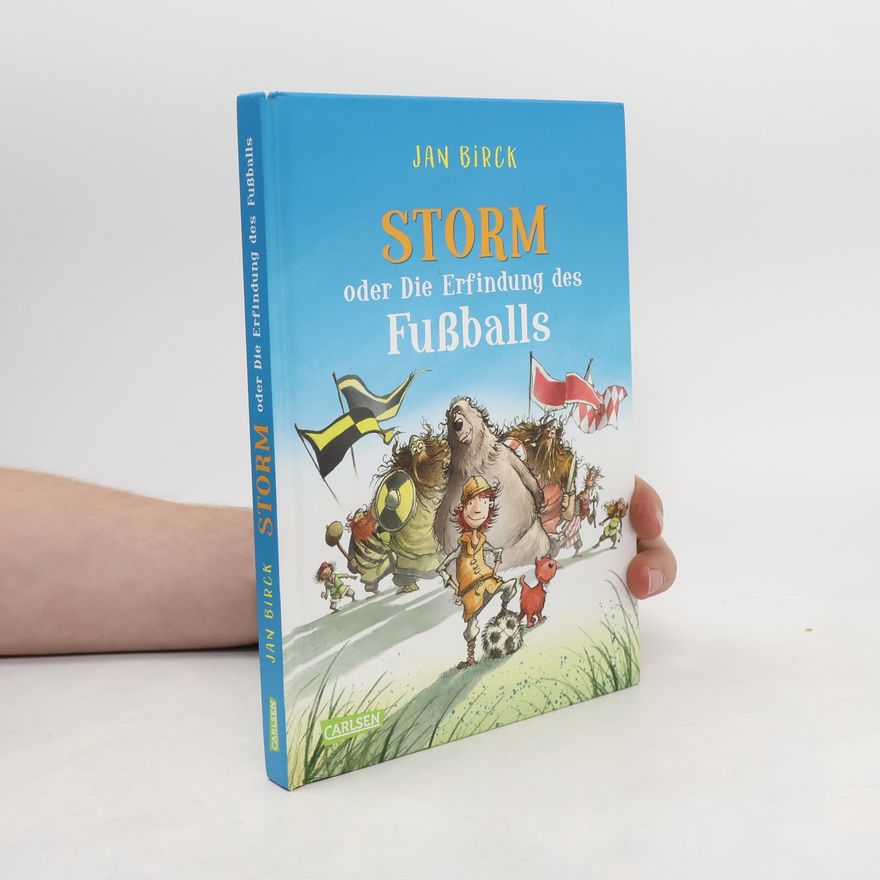 Jan Birck Storm oder die Erfindung des Fußballs