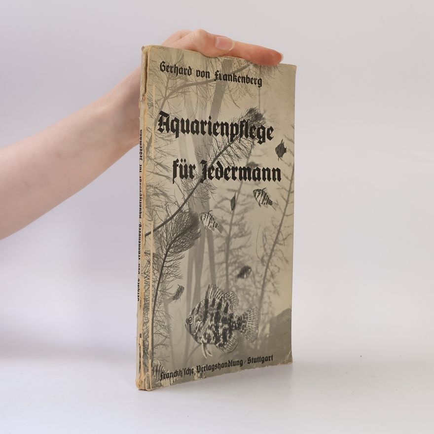 Gerhard von Frankenberg Aquarienpflege für Jedermann