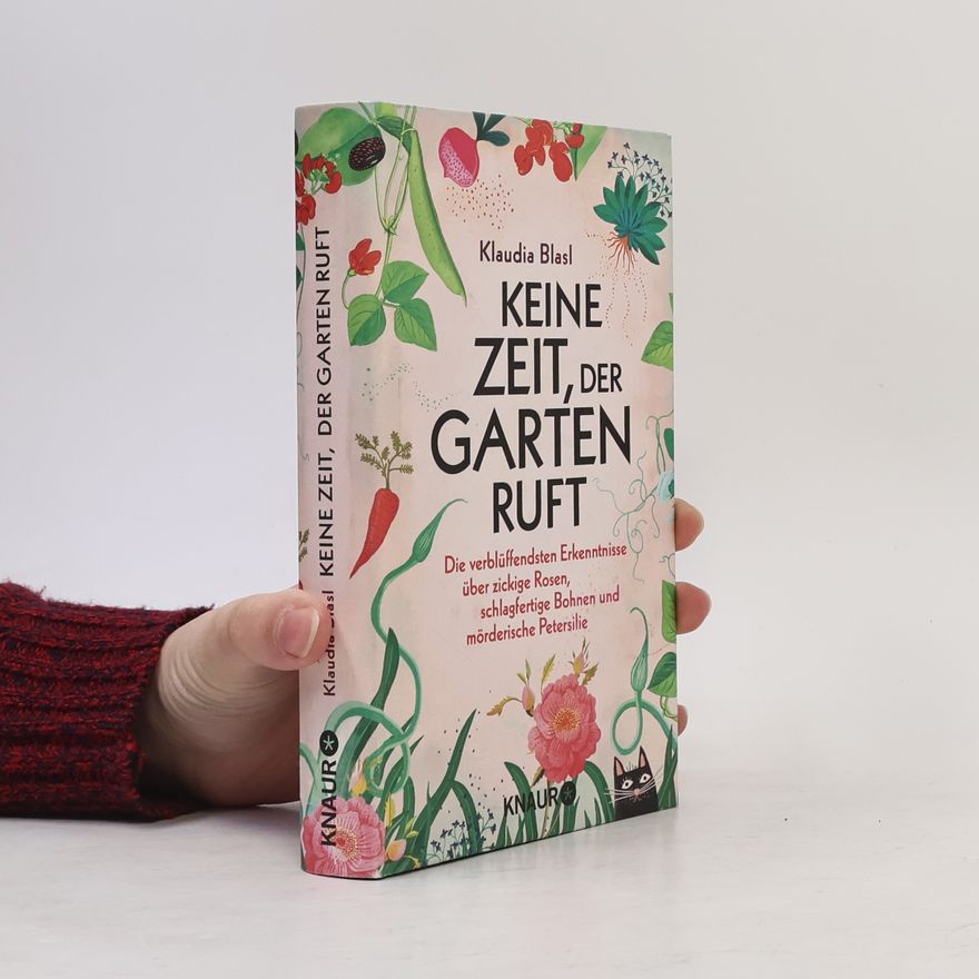 Klaudia Blasl Keine Zeit, der Garten ruft