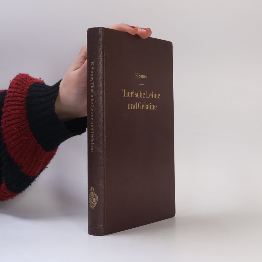 E. Sauer Tierische Leime und Gelatine