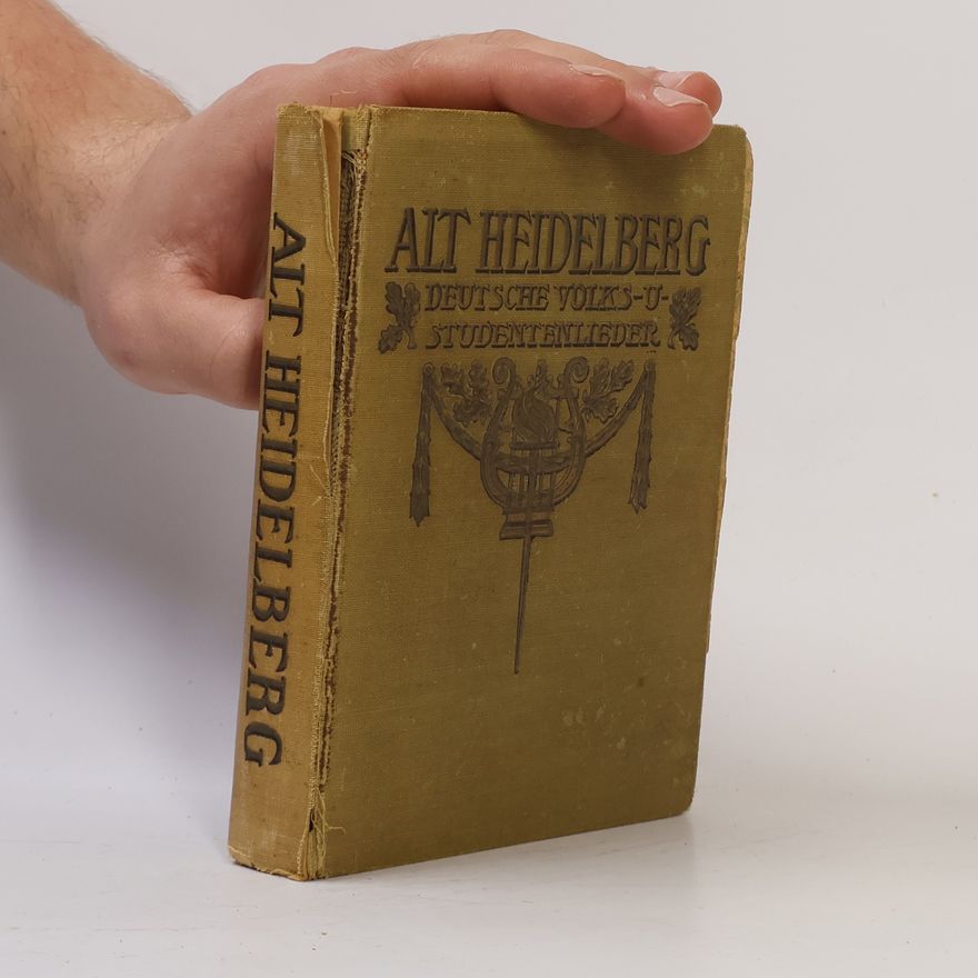 Alfred Michow Alt Heidelberg. Auswahl der beliebtesten Studenten und Volkslieder Deutschlands