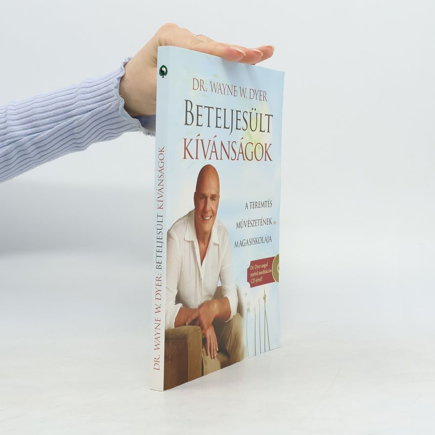 Wayne W. Dyer Beteljesült kívánságok