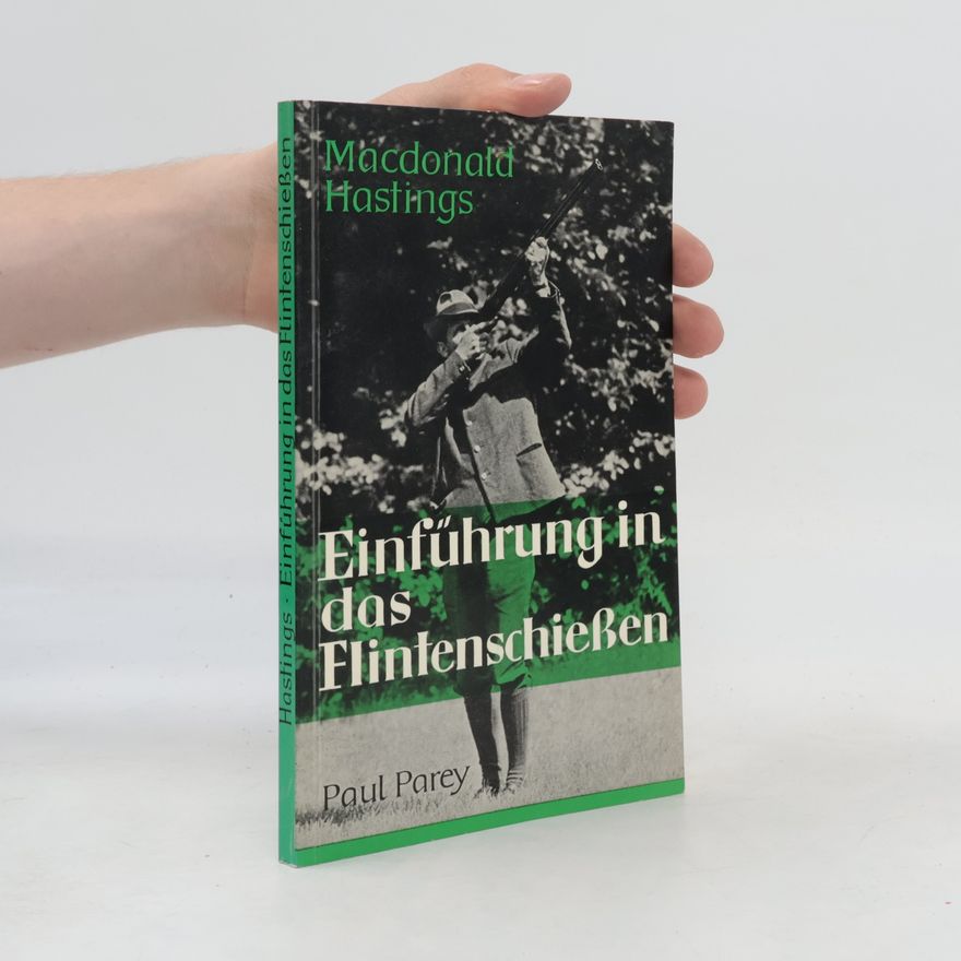 Macdonald Hastings Einführung in das Flintenschießen