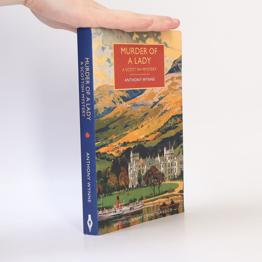 Anthony Wynne British Library Crime Classics: Murder of a Lady