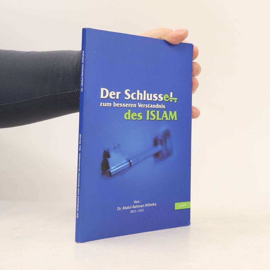 Abdul Rahman Al Sheha Der Schlüssel zum besseren Verständnis des Islam