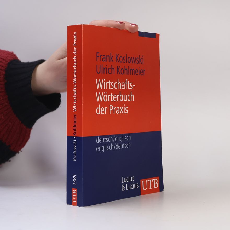 Ulrich Kohlmeier Wirtschafts-Wörterbuch der Praxis. Deutsch/Englisch - Englisch/Deutsch.