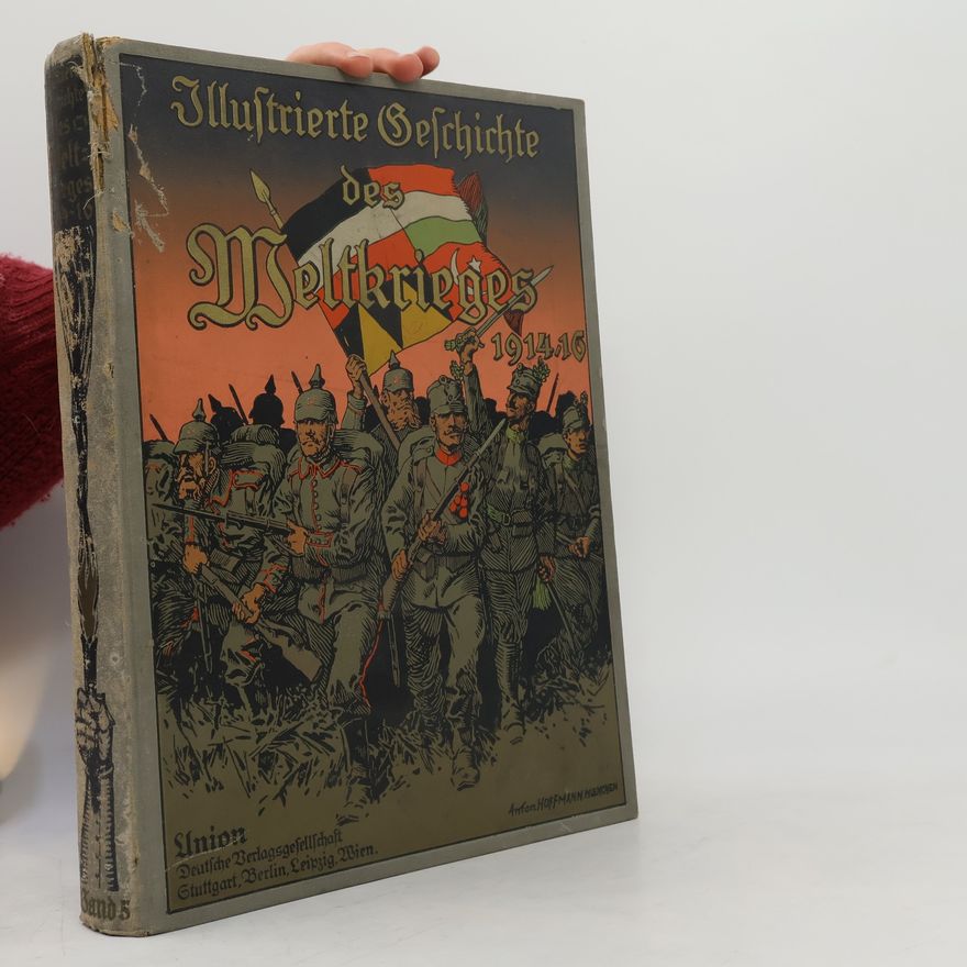 Autorenkollektiv Illustrierte Geschichte des Weltkriegs 1914-16