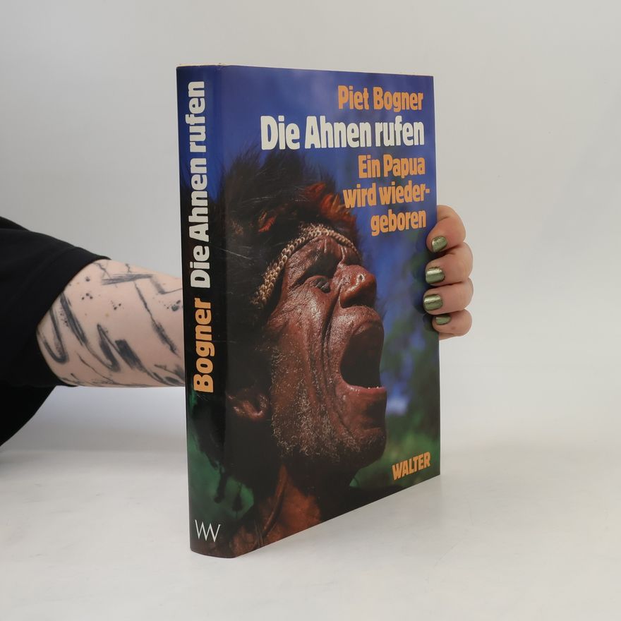 Piet Bogner Die Ahnen rufen