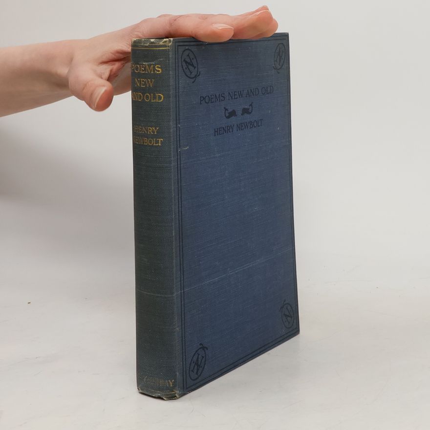 Henry Newbolt Poems: New and Old