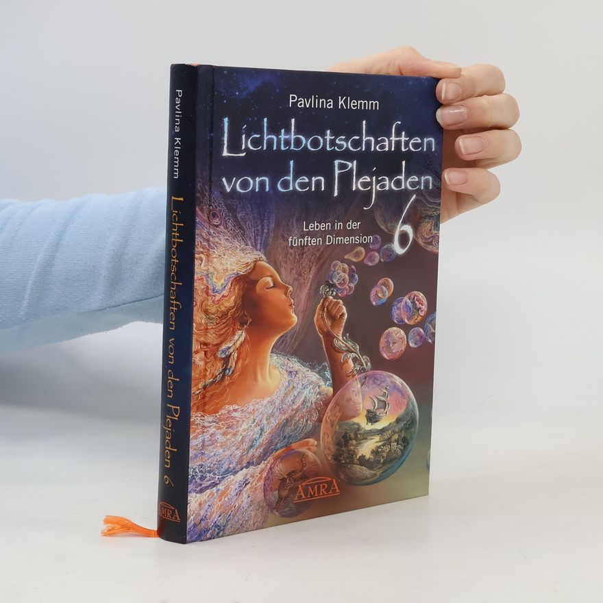 Pavlína Klemm Lichtbotschaften von den Plejaden Band 6