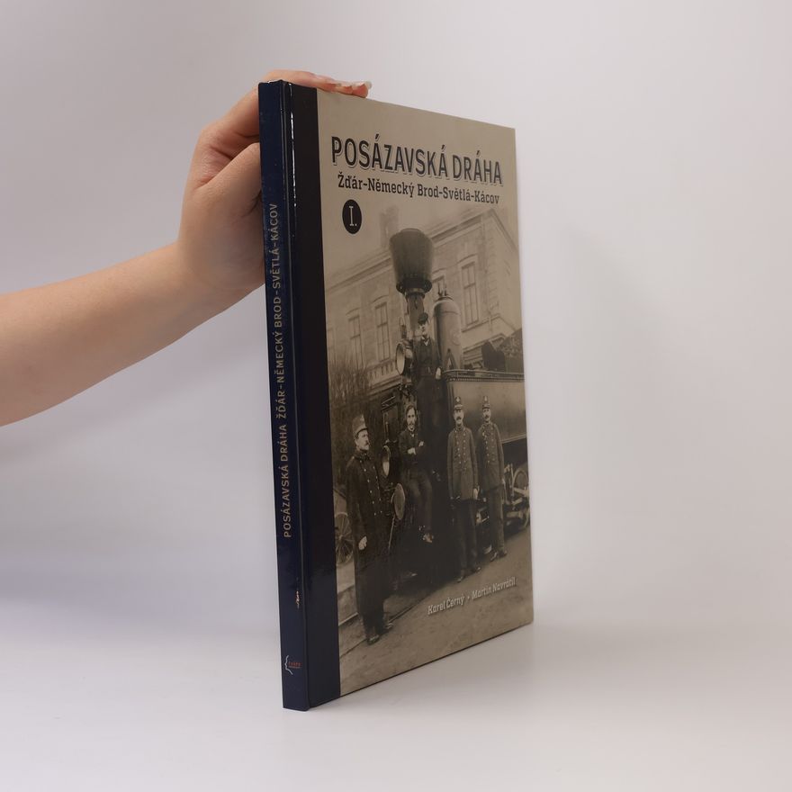 Martin Navrátil Posázavská dráha: Žďár – Německý Brod – Světlá – Kácov I.