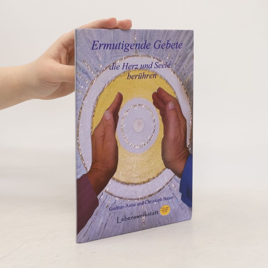 Various authors Ermutigende Gebete die Herz und Seele berühren