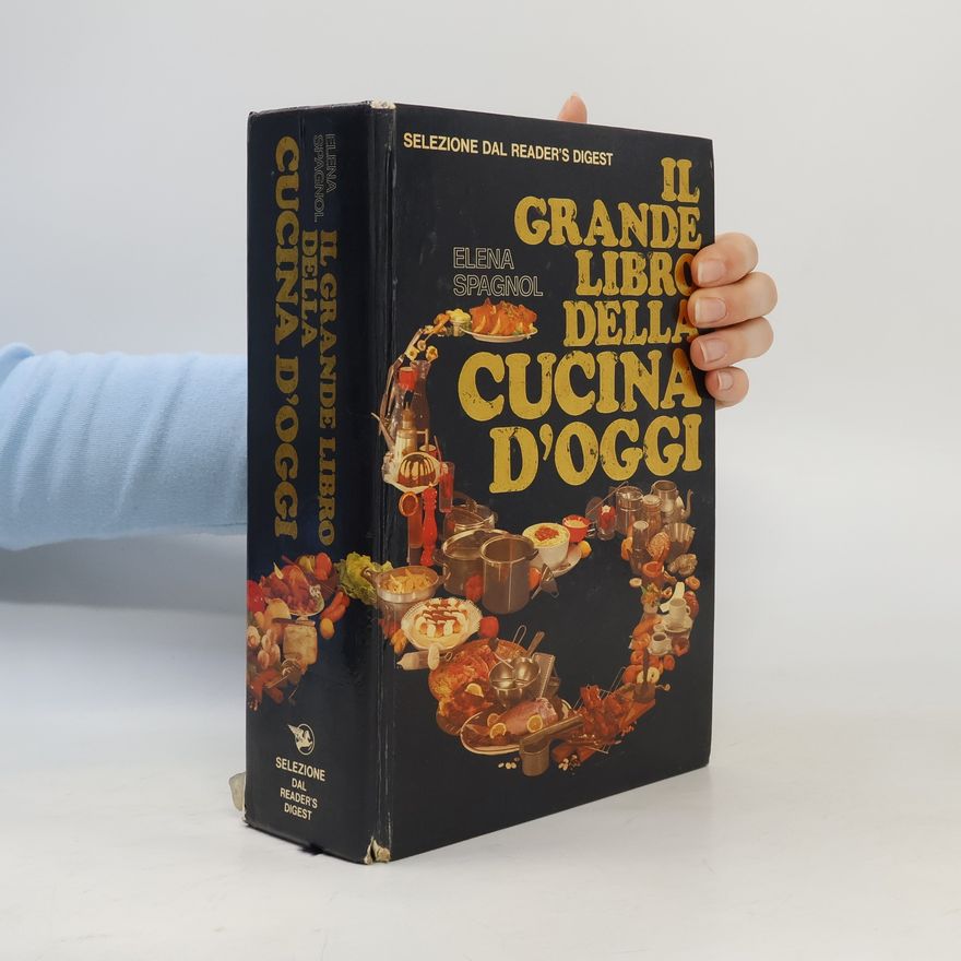 Elena Spagnol Il grande libro della cucina d'oggi