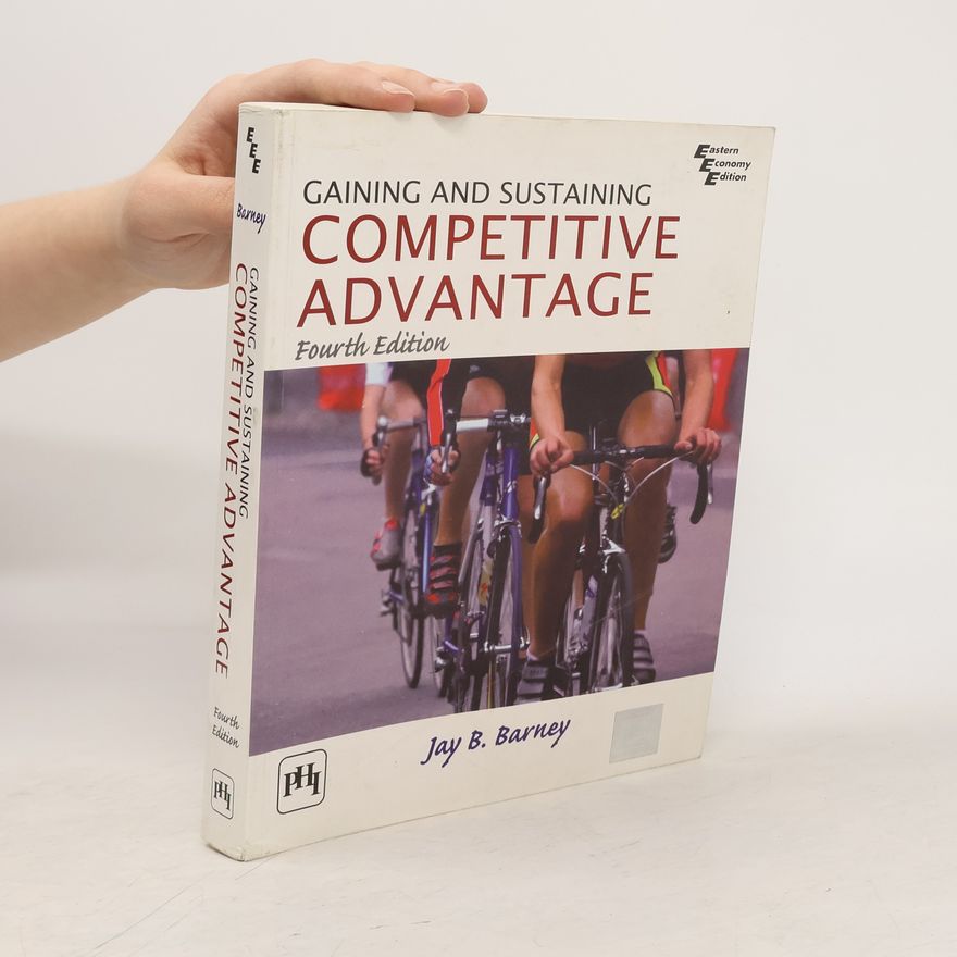 Jay B. Barney Gaining and Sustaining Competitive Advantage