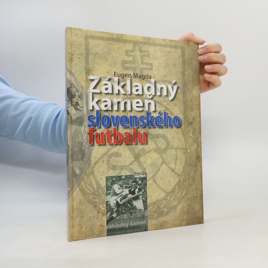 Eugen Magda Základný kameň slovenského futbalu