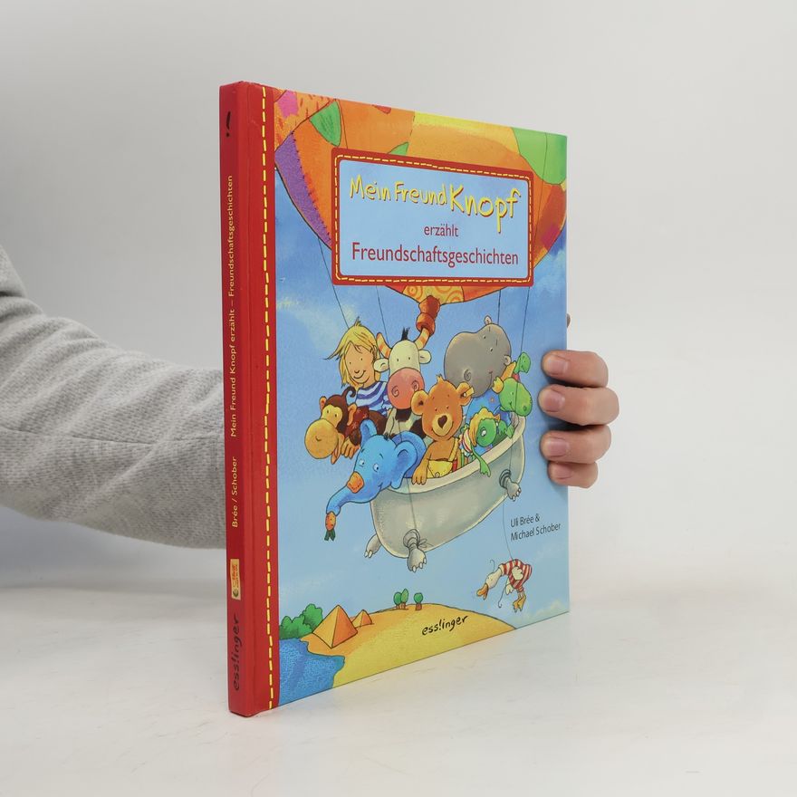 Uli Brée Mein Freund Knopf erzählt Freundschaftsgeschichten
