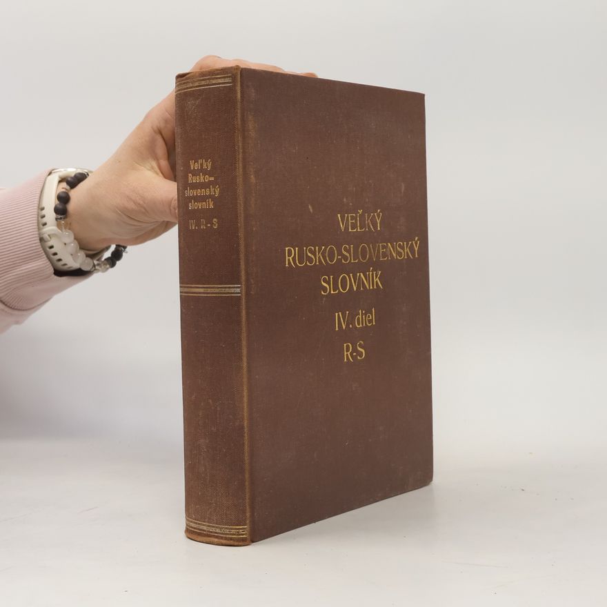 Various authors Vel'ky rusko-slovenský slovník IV. diel R-S