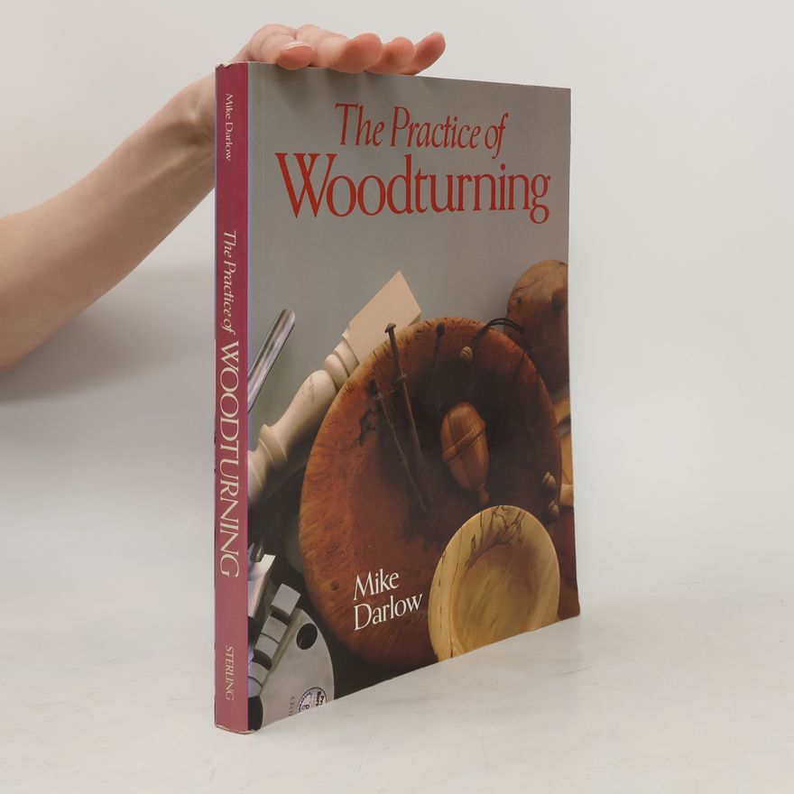 Mike Darlow The Practice of Woodturning
