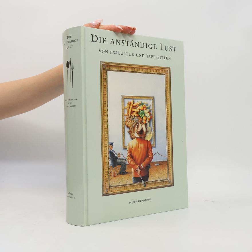Susanne Bäumler Die anständige Lust von Esskultur und Tafelsitten