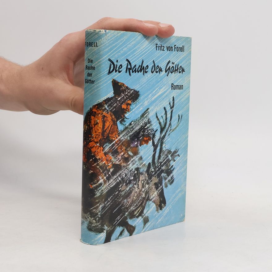 Fritz von Forell Die Rache der Götter