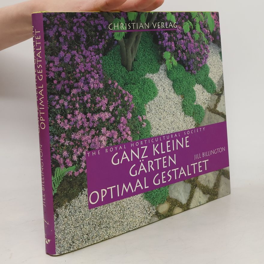 Jill Billington Ganz kleine Gärten optimal gestaltet