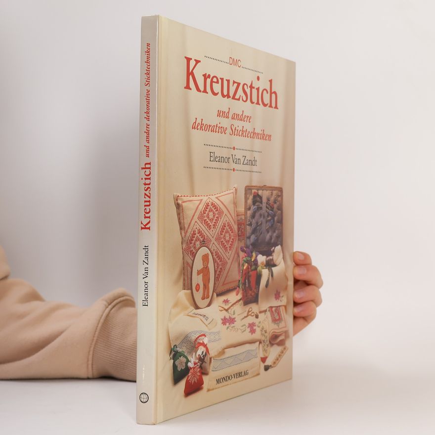 Eleanor Van Zandt Kreuzstich und andere dekorative Sticktechniken