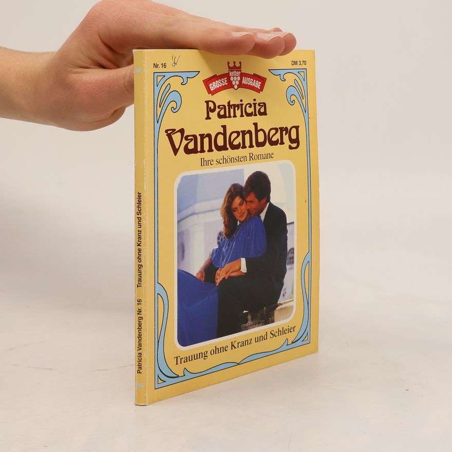 Patricia Vandenberg Trauung ohne Kranz und Schleier