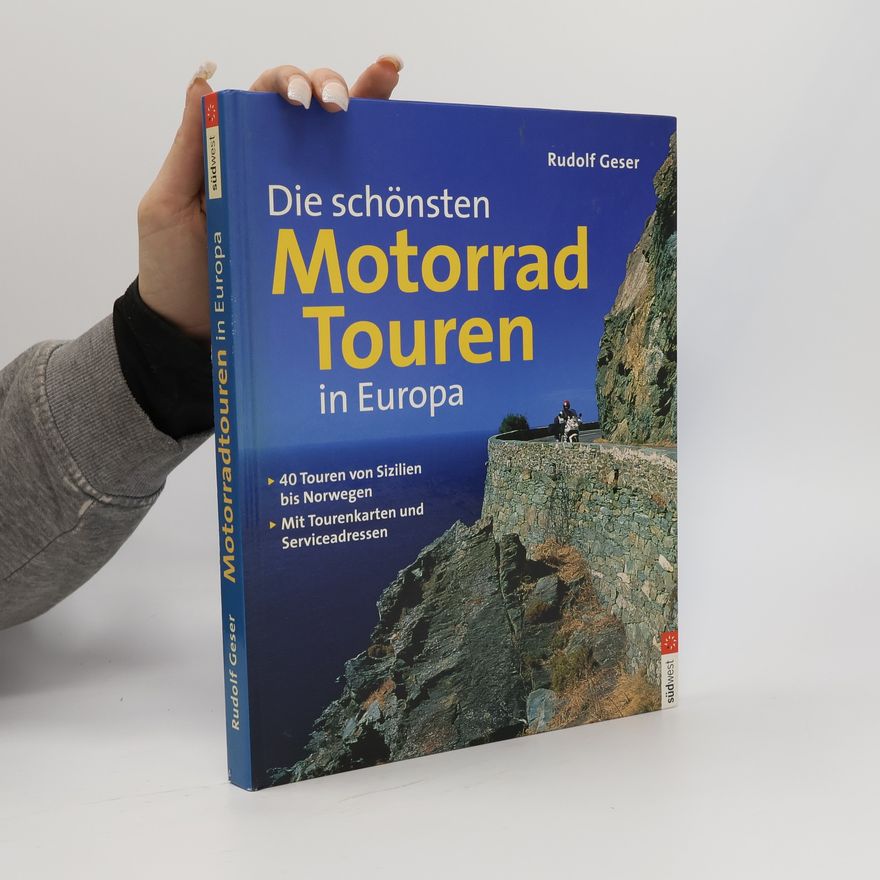 Rudolf Geser Die schönsten Motorradtouren in Europa