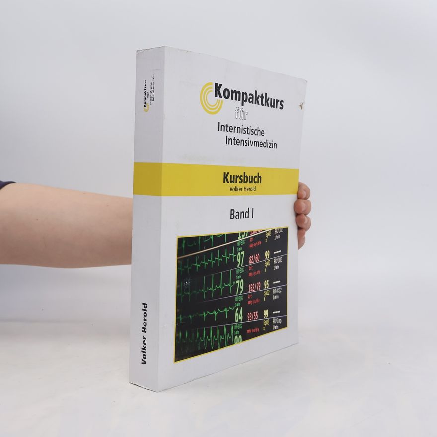 Volker Herold Kompaktkurs für Internistische Intensivmedizin. Kursbuch. Band I.