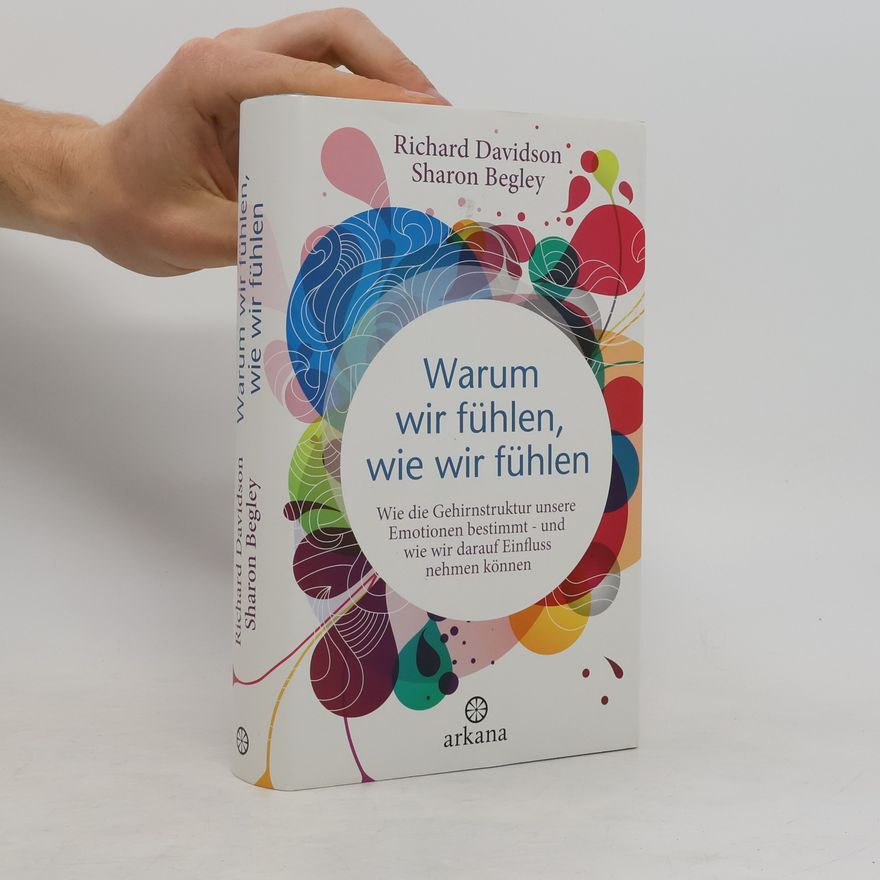 Richard J. Davidson Warum wir fühlen, wie wir fühlen
