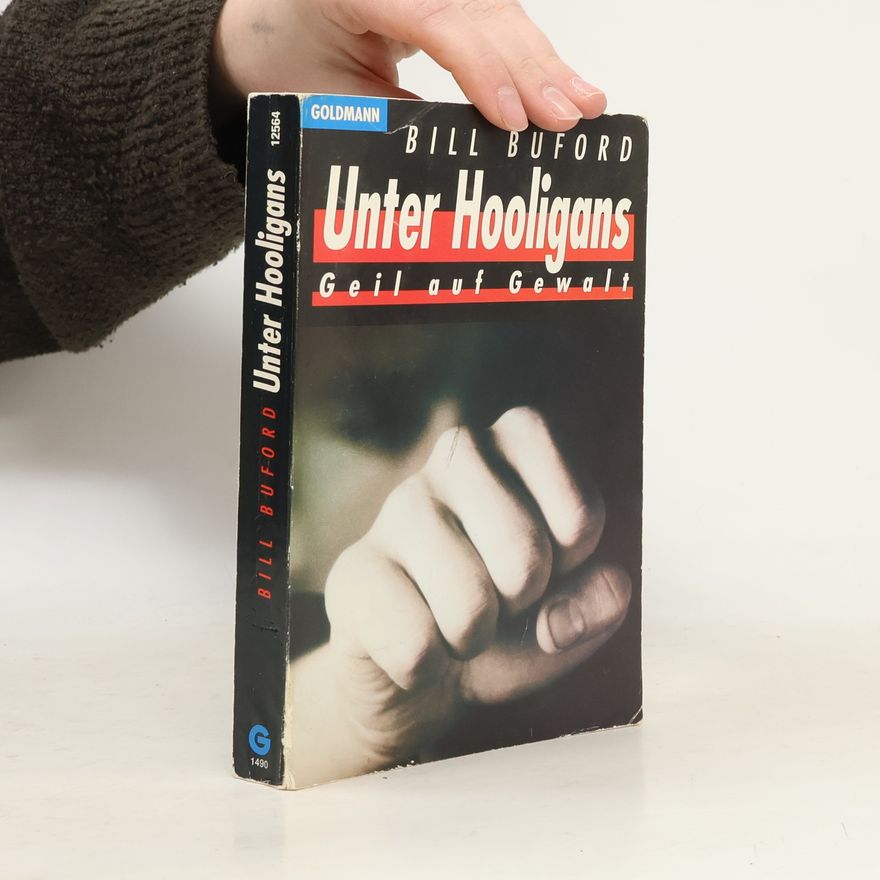 Bill Buford Unter Hooligans