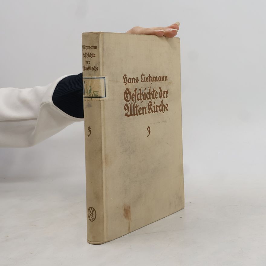 Hans Lietzmann Geschichte der Alten Kirche 3