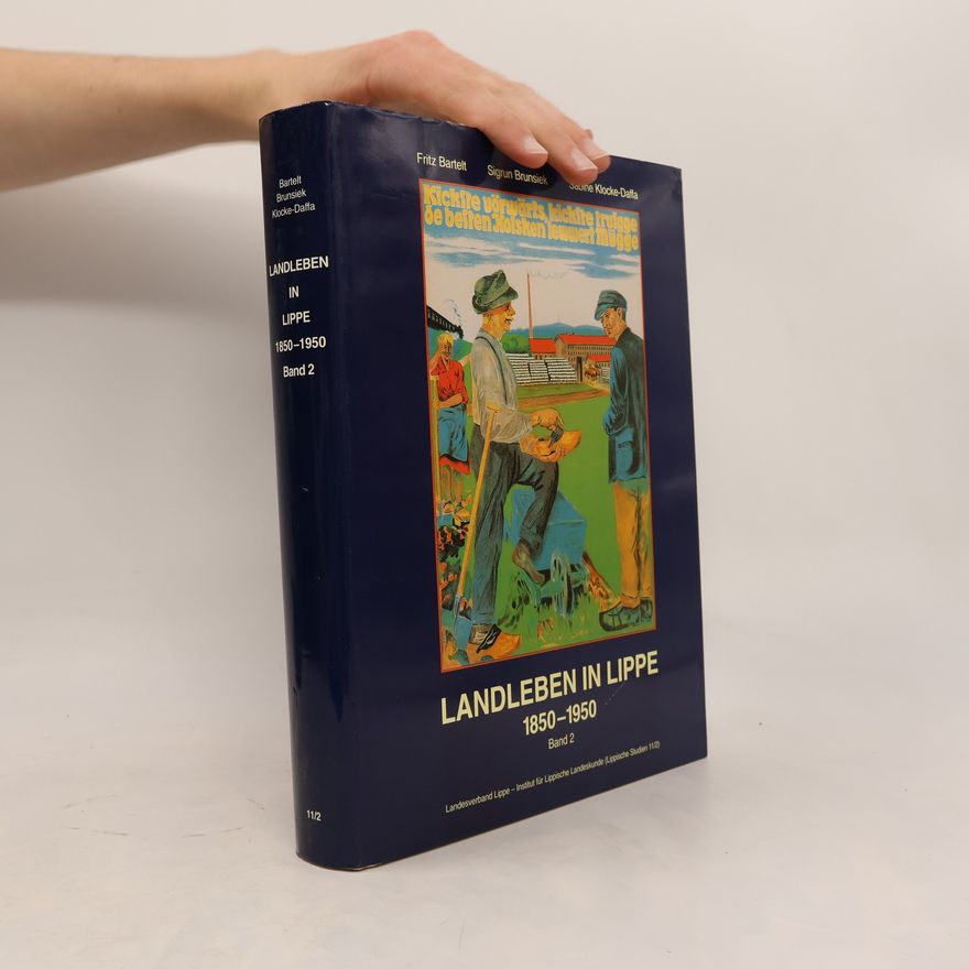 Fritz Bartelt Lippische Studien - 2: Landleben in Lippe, 1850-1950