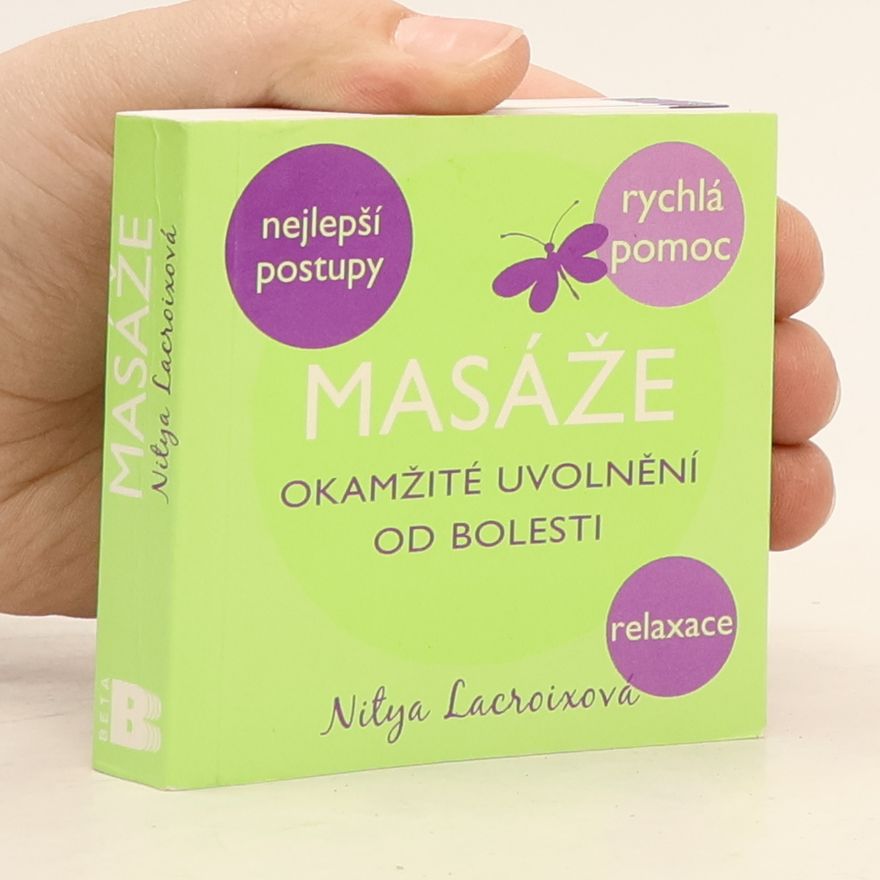 Nitya Lacroix Masáže : okamžité uvolnění od bolesti (knížka s postupy + masážní hříbek)