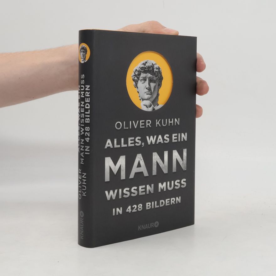 Oliver Kuhn Alles, was ein Mann wissen muss in 428 Bildern