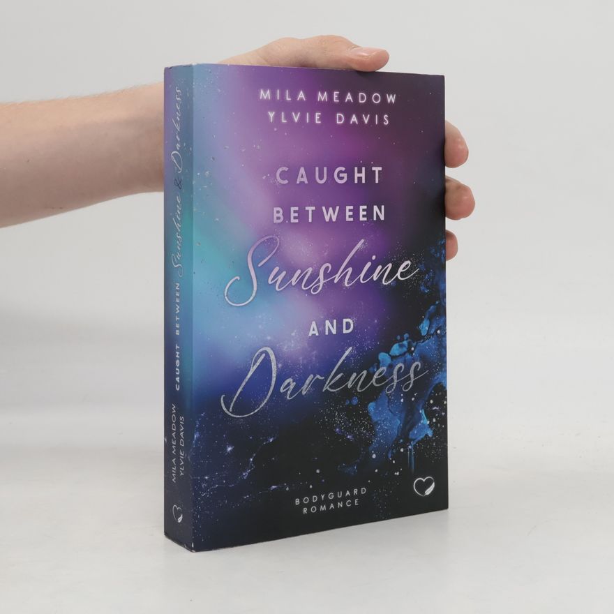 Ylvie Davis Caught Between Sunshine and Darkness: Bodyguard Romance