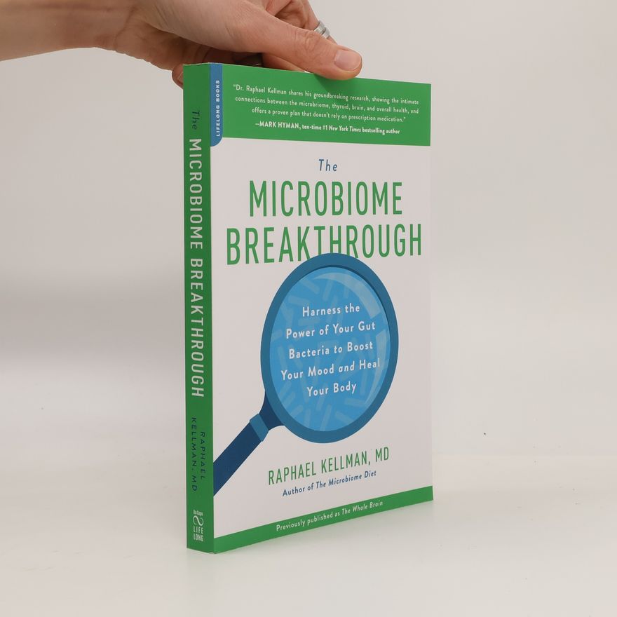 Raphael Kellman The Microbiome Breakthrough