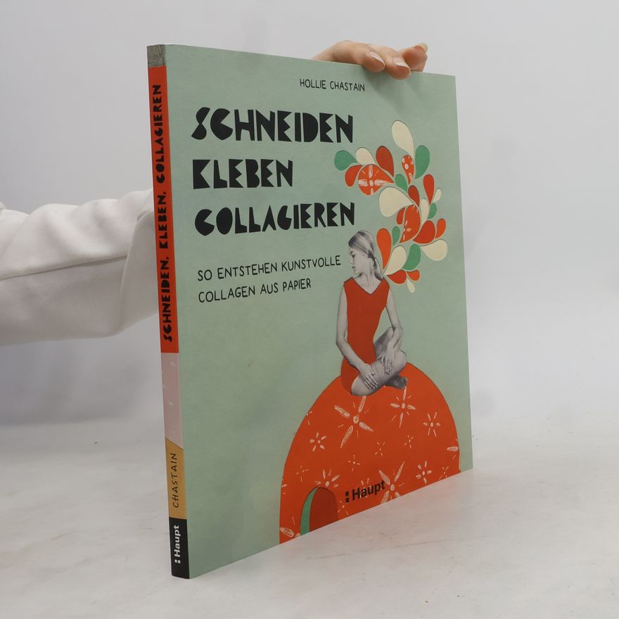 Hollie Chastain Schneiden, kleben, collagieren