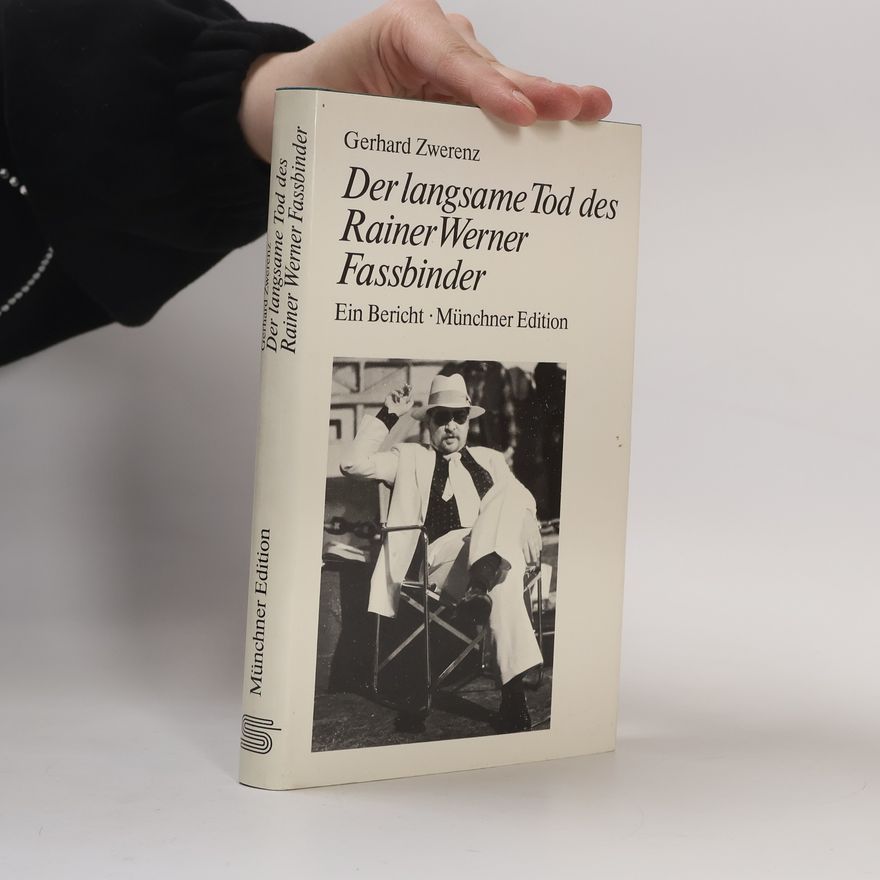 Gerhard Zwerenz Der langsame Tod des Rainer Werner Fassbinder
