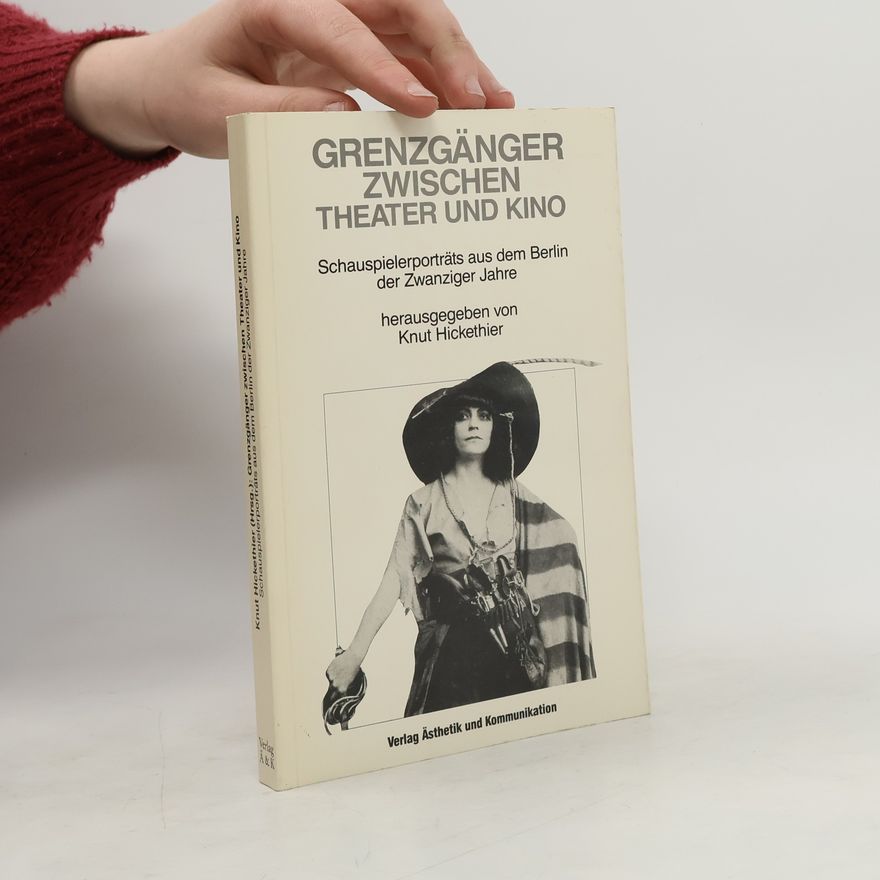 Knut Hickethier Grenzgänger zwischen Theater und Kino