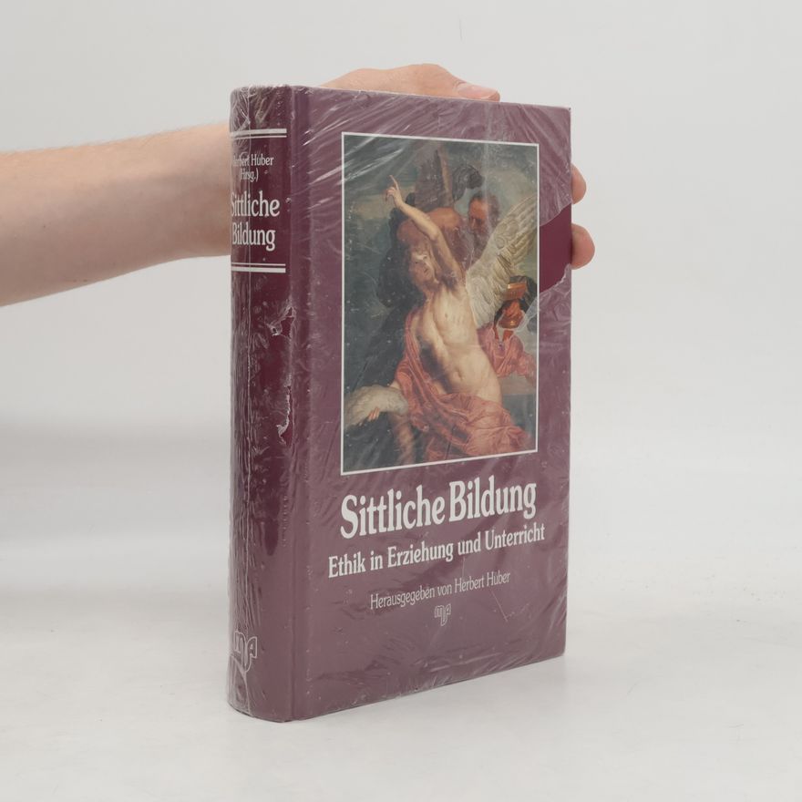 Herbert Huber Sittliche Bildung