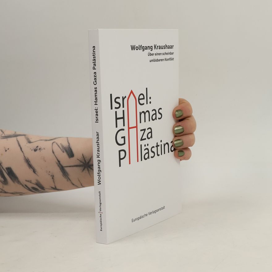 Wolfgang Kraushaar Israel: Hamas - Gaza - Palästina