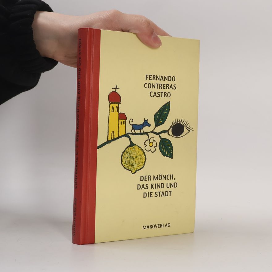 Fernando Contreras Castro Der Mönch, das Kind und die Stadt