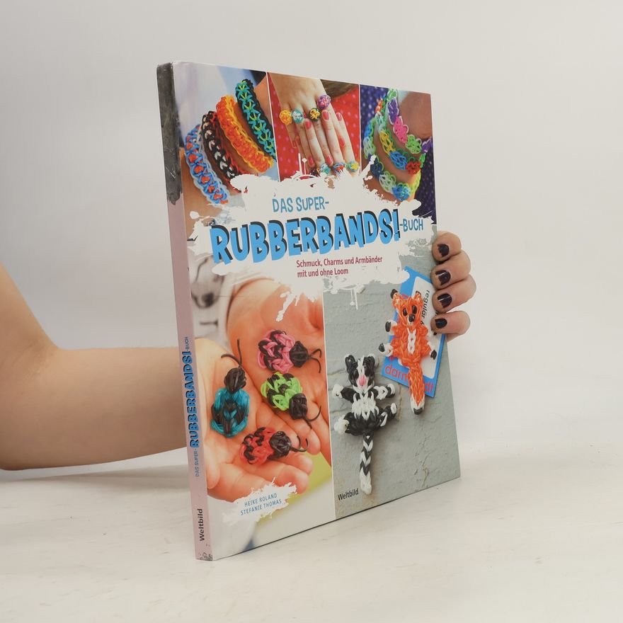 Heike Roland Das Super-Rubberbands!-Buch