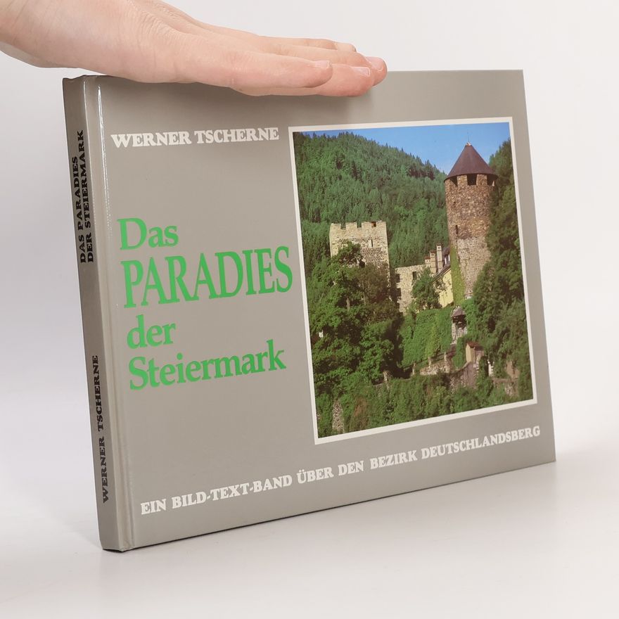 Werner Tscherne Das Paradies der Steiermark