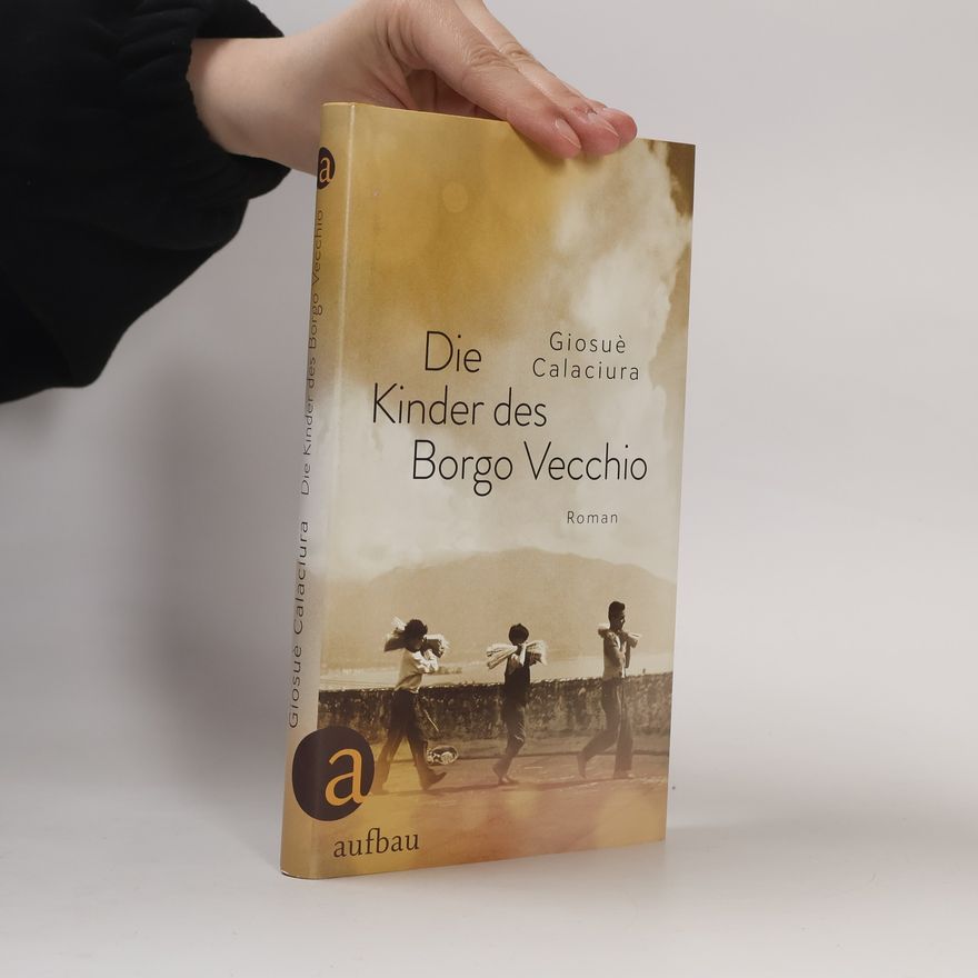 Giosuè Calaciura Die Kinder des Borgo Vecchio