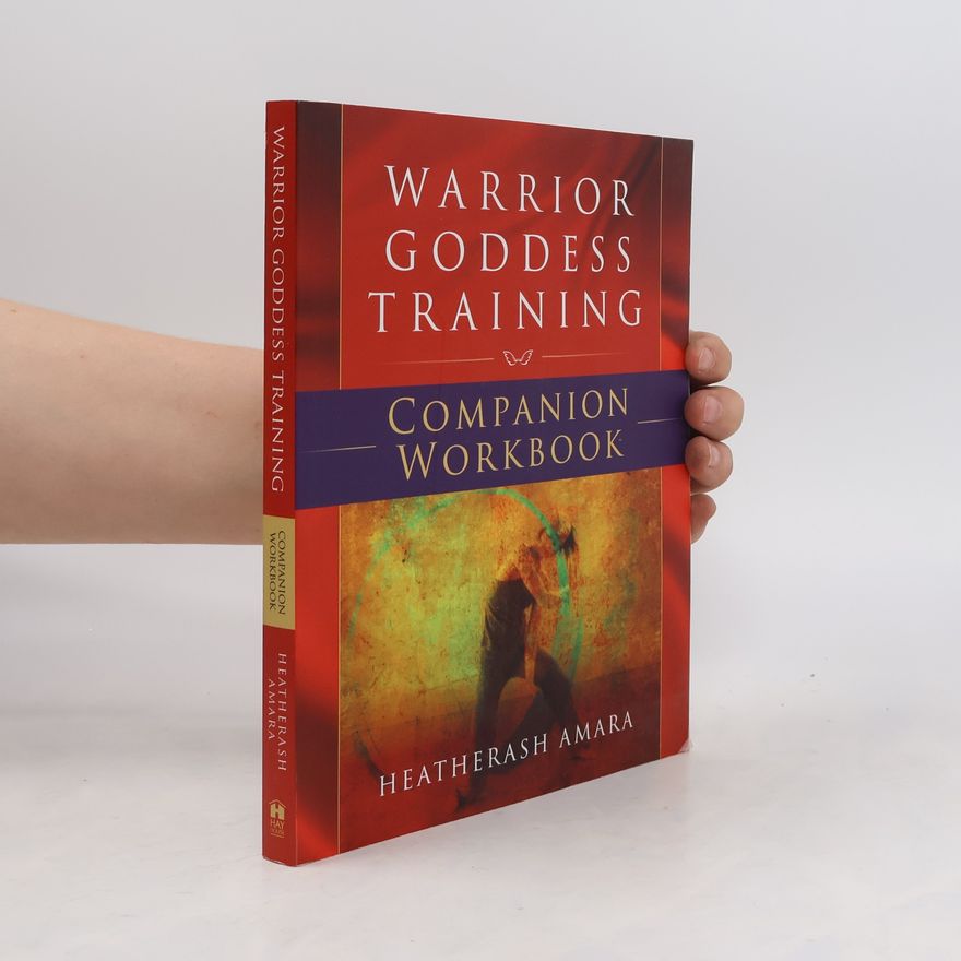 Heather Ash Amara Warrior Goddess Training Companion Workbook